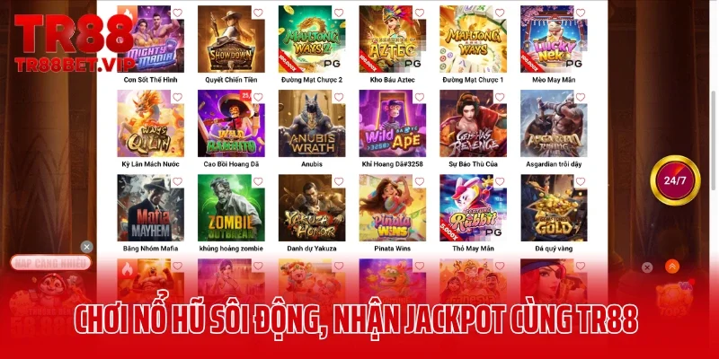 Chơi nổ hũ sôi động và nhận jackpot tiền tỷ cùng TR88
